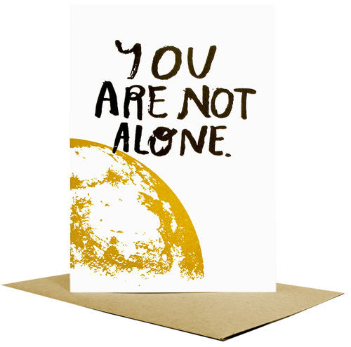 You Are Not Alone Greeting Card