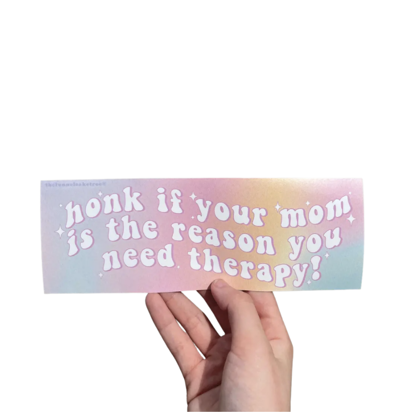 Honk If Your Mom Is the Reason You Need Therapy Bumper Sticker