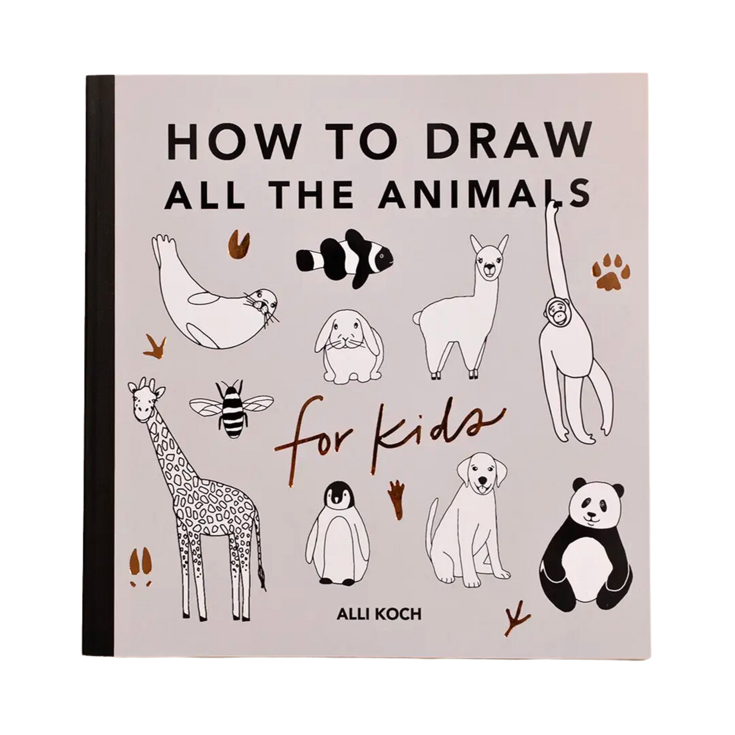 All the Animals: How To Draw Books For Kids