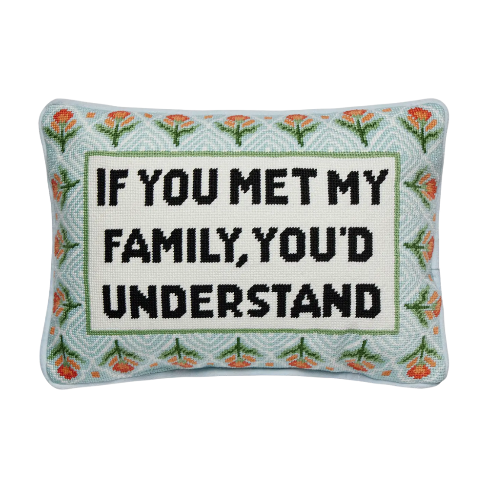 If You Met My Family Embroidered Pillow
