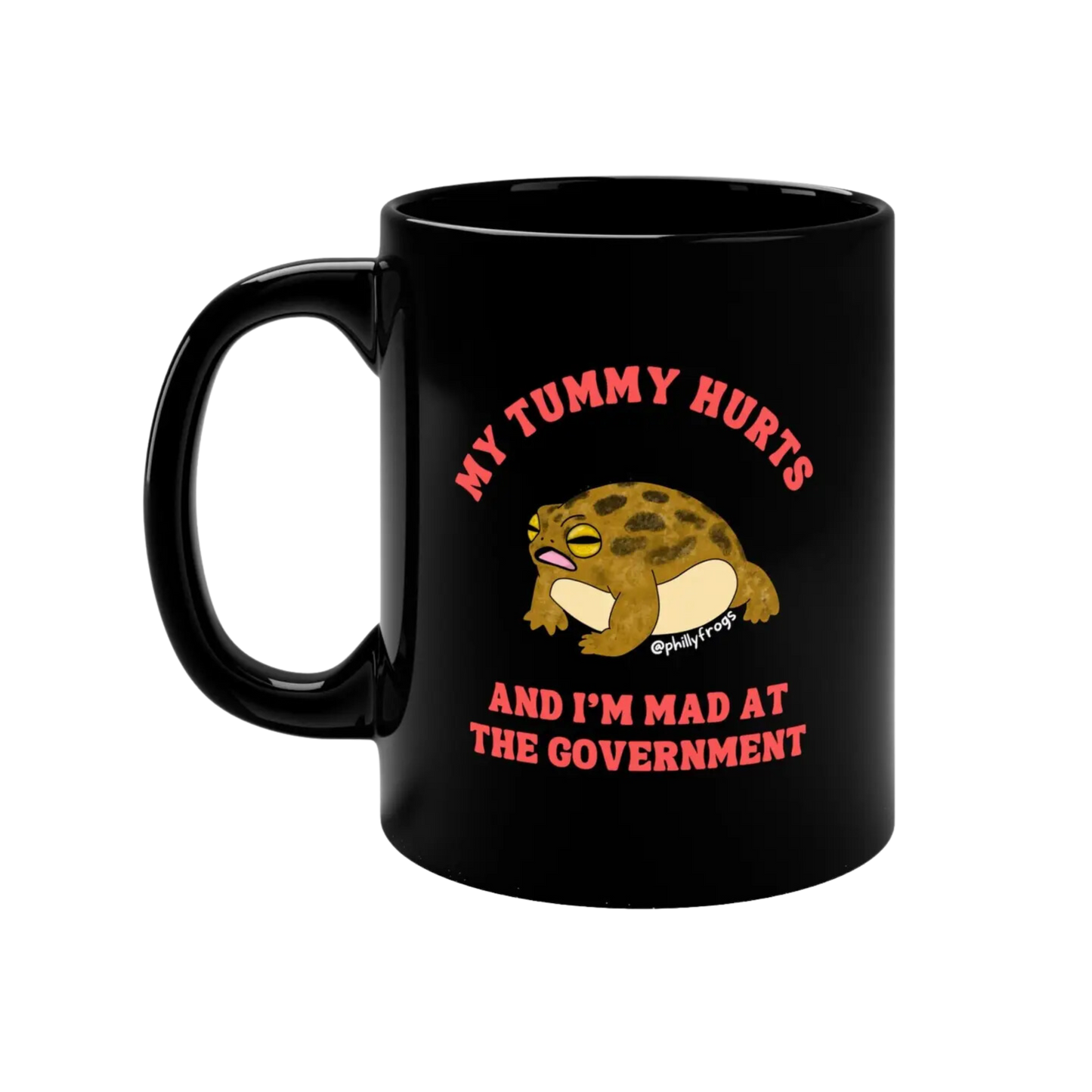 My Tummy Hurts and I'm Mad 11oz Black Mug
