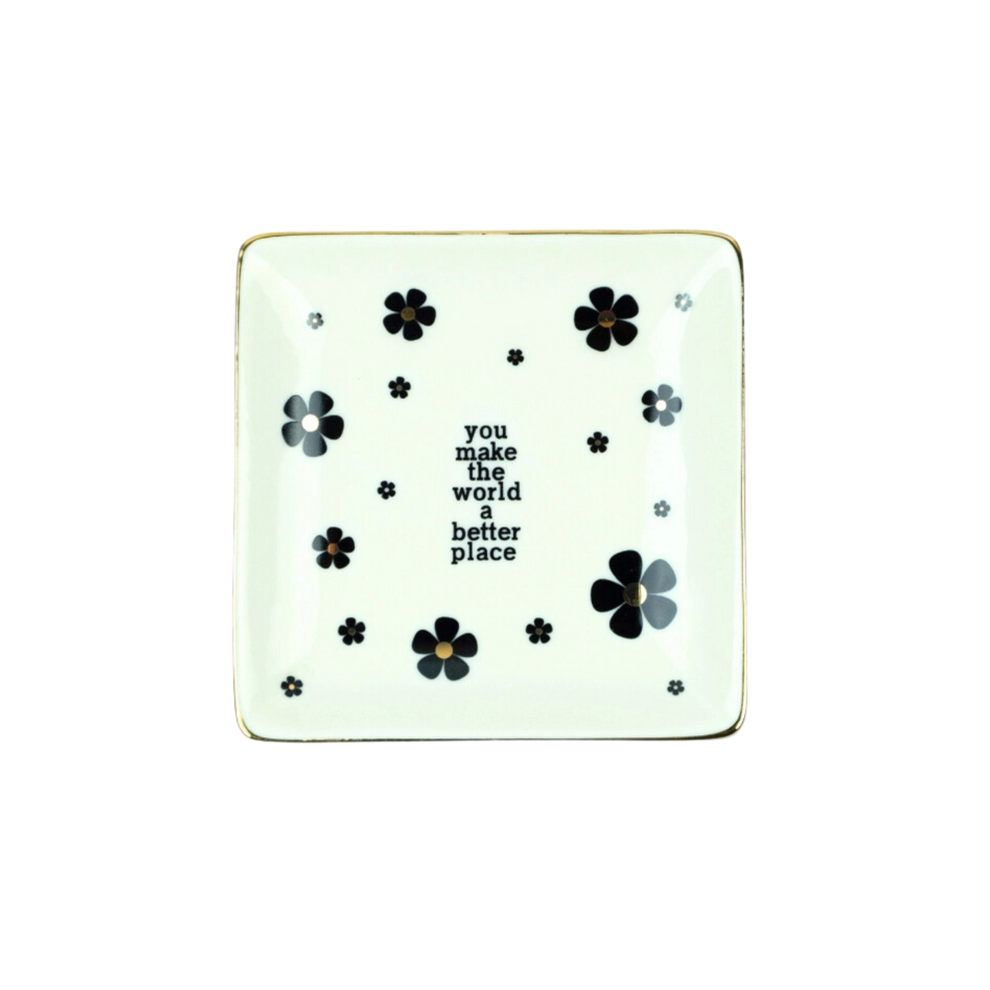 You Make The World A Better Place Square Trinket Tray