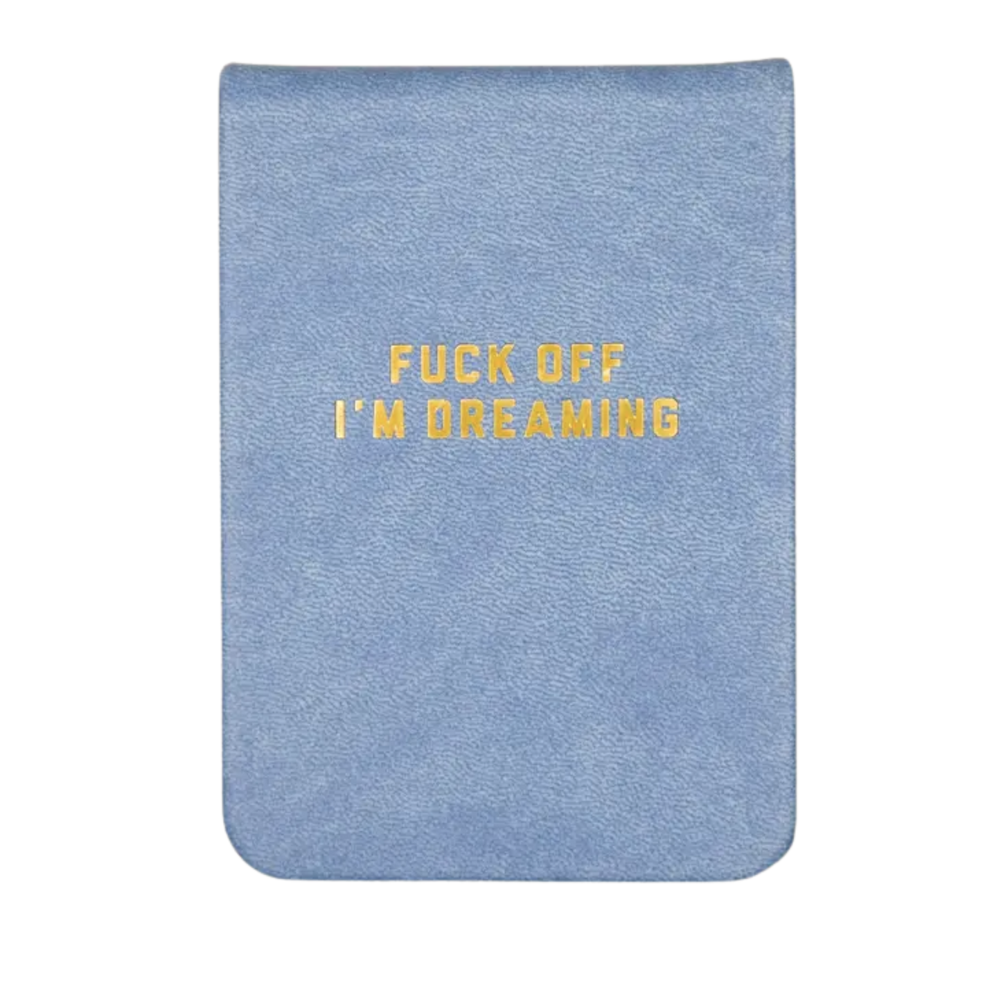 Fuck Off I’m Dreaming Leatherette Pocket Journal
