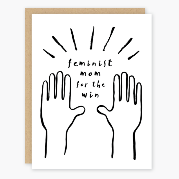 Feminist Mom For The Win Card