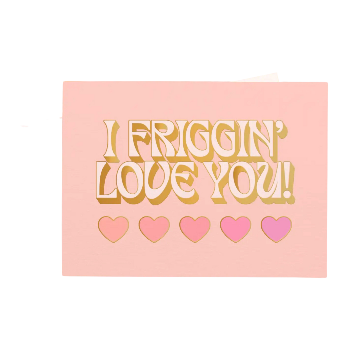 I Friggin' Love You! Card