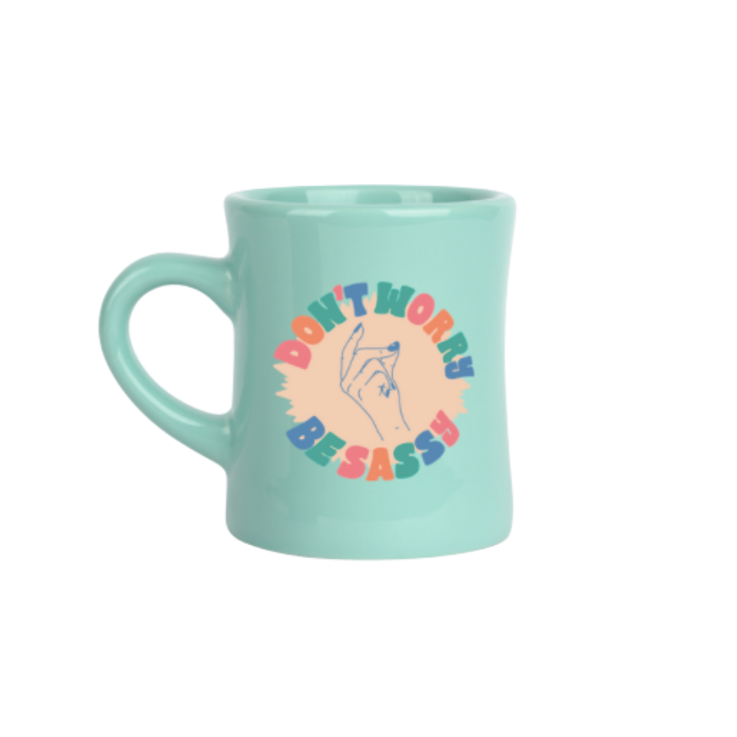 Don't Worry Be Sassy Diner Mug