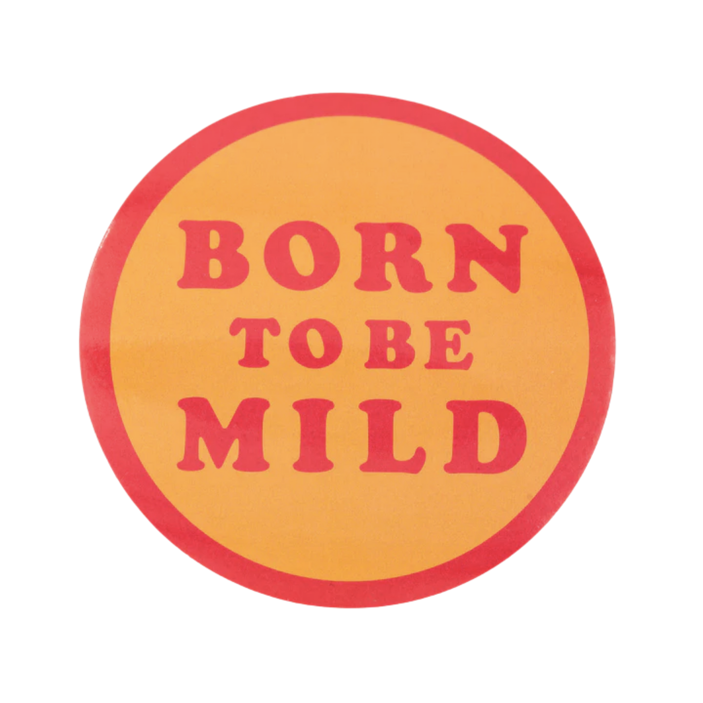 Born To Be Mild Vinyl Sticker