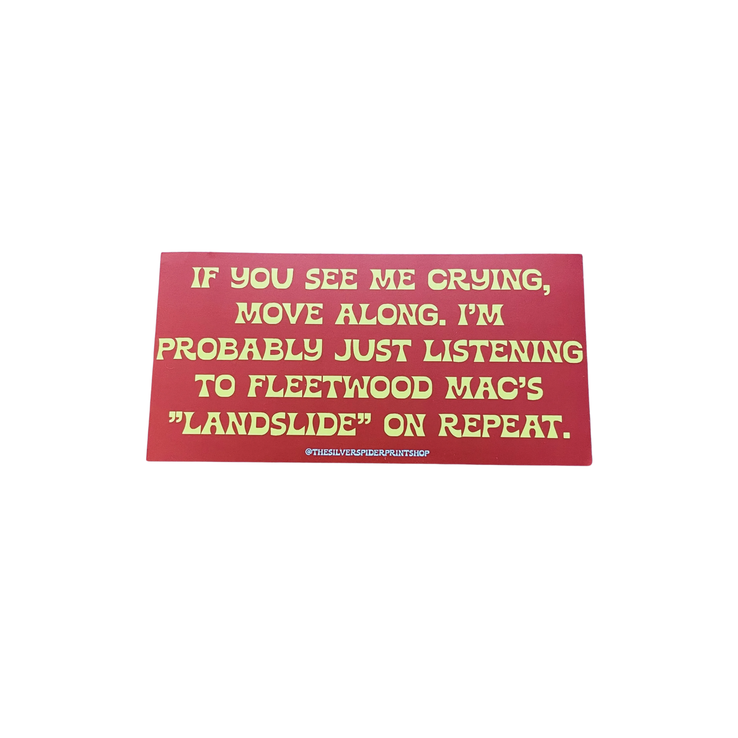 Crying to Fleetwood Mac Landslide Bumper Sticker