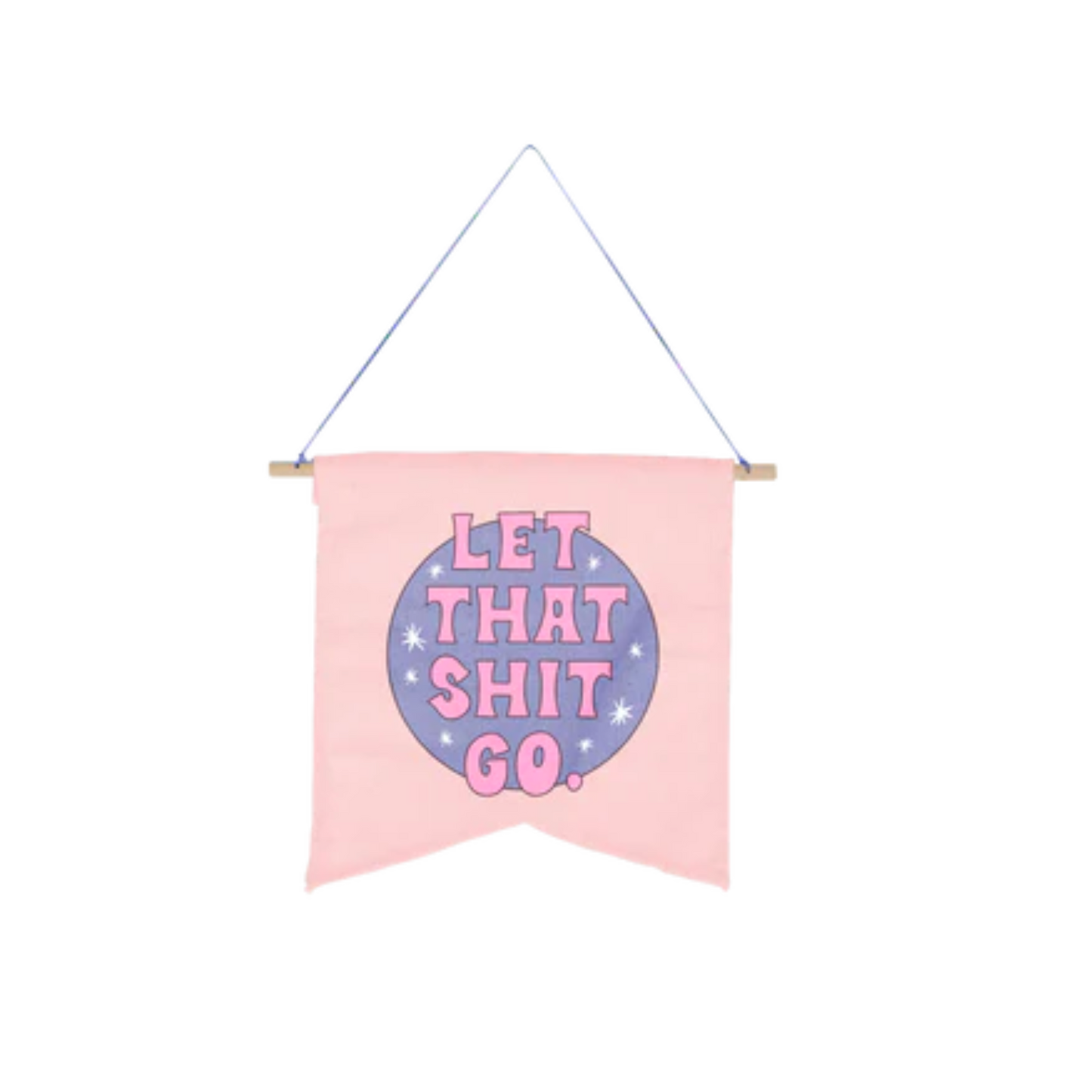 Let That Shit Go Medium Wallflower Wall Hanging