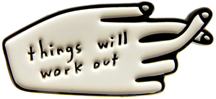 Things Will Work Out Pin
