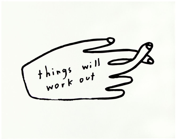 Things Will Work Out Art Print