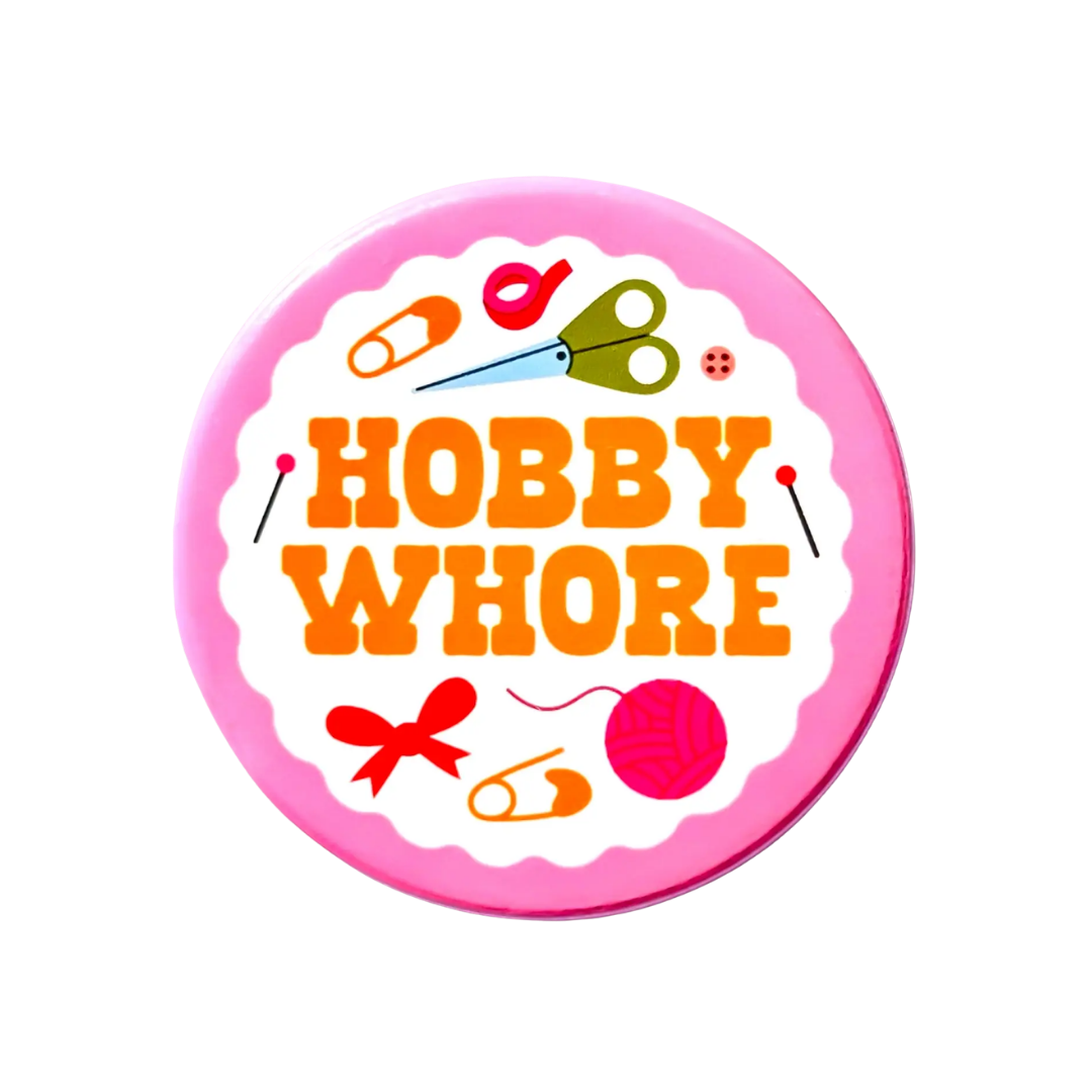 Hobby Whore Pin