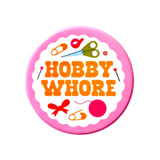 Hobby Whore Pin