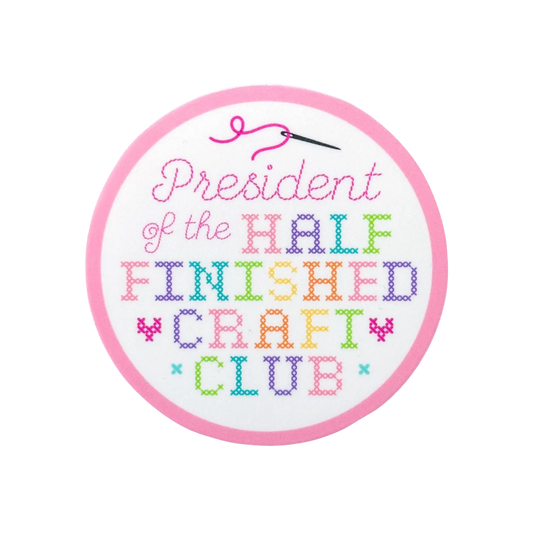 President of the Half Finished Craft Club Sticker