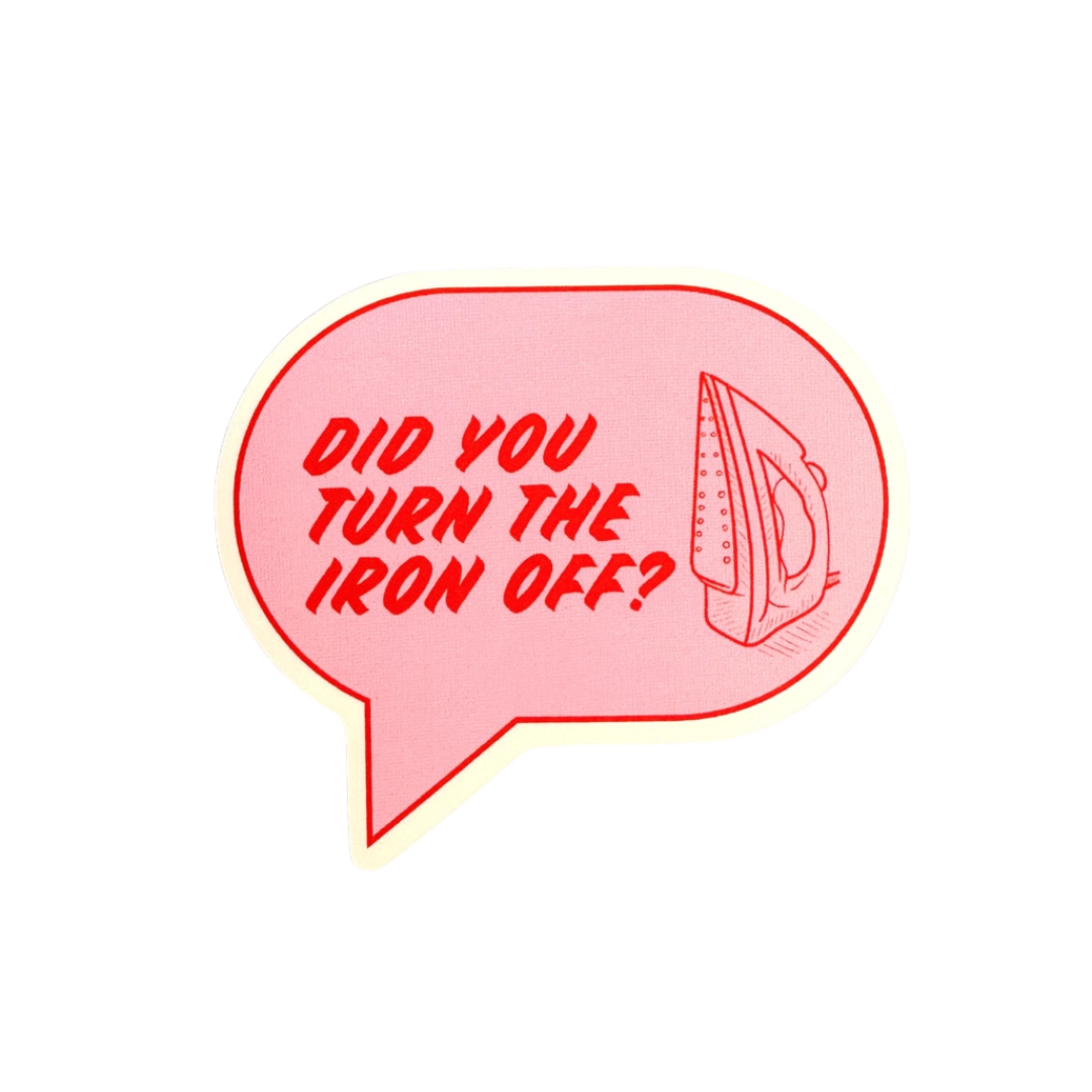 Did You Turn the Iron Off? Sticker