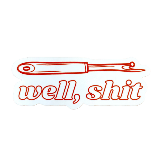 Well, Shit! Seam Ripper Sticker