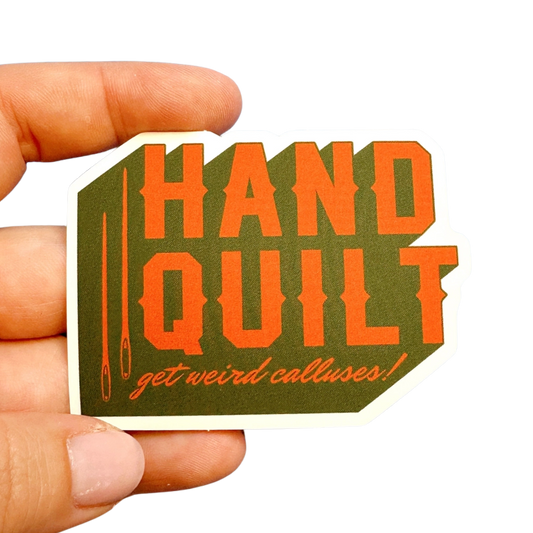 Hand Quilt: Get Weird Calluses Sticker