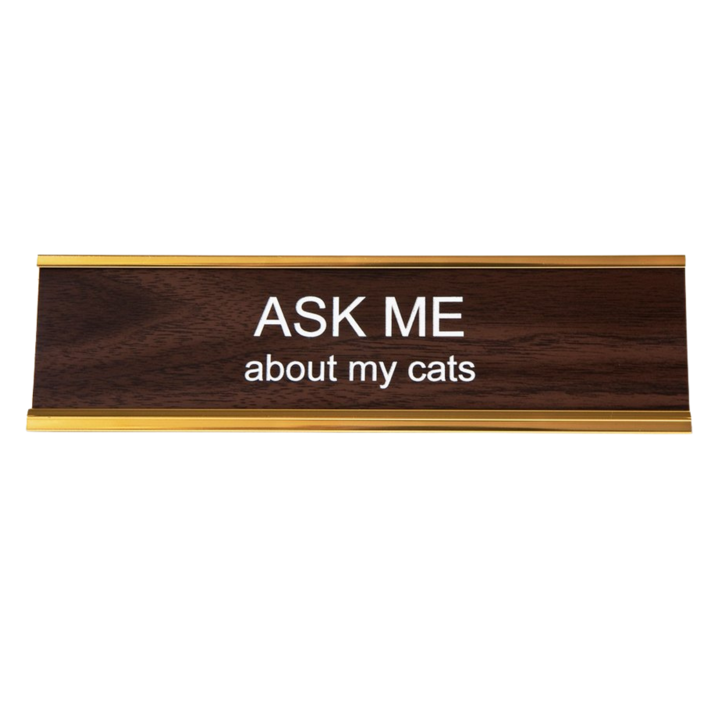 Ask Me About My Cats Nameplate