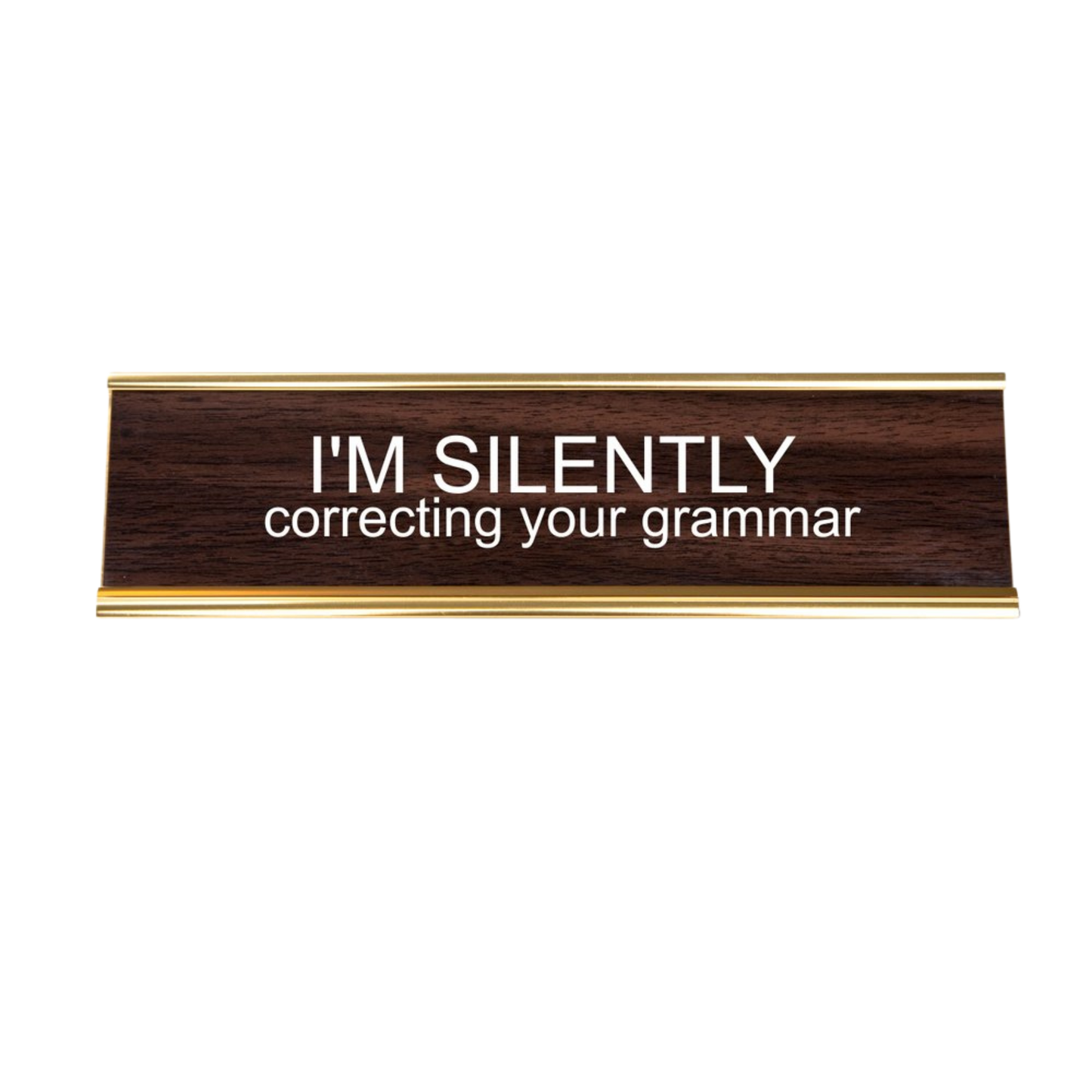 I'm Silently Correcting Your Grammar Nameplate