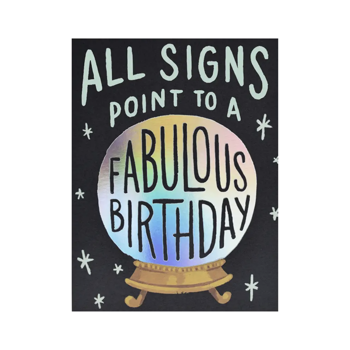 birthday card that reads all signs point to a fabulous birthday with a fortune globe illustration