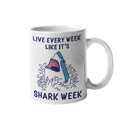 Live Every Week Like It's Shark Week Mug