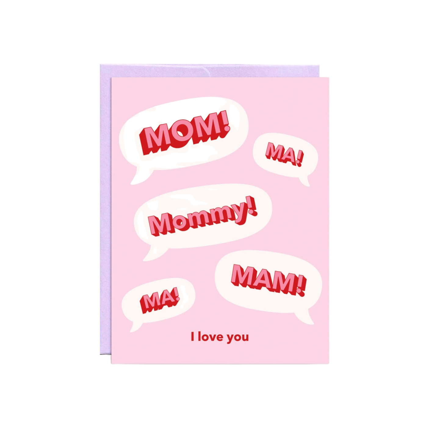 Mom! I Love You | Mother's Day Card
