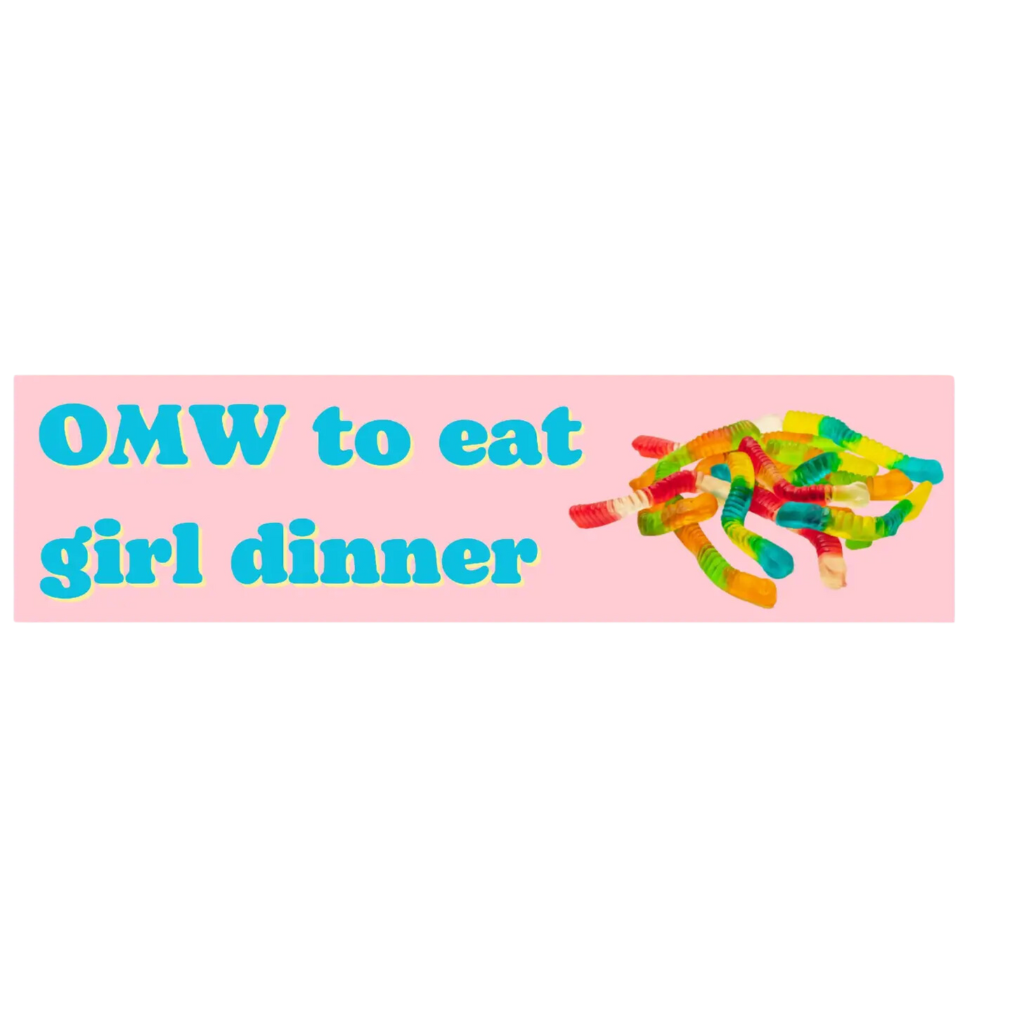 Omw To Eat Girl Dinner Bumper Sticker