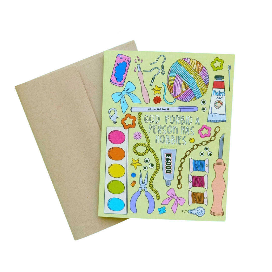 God Forbid A Person Has Hobbies Greeting Card