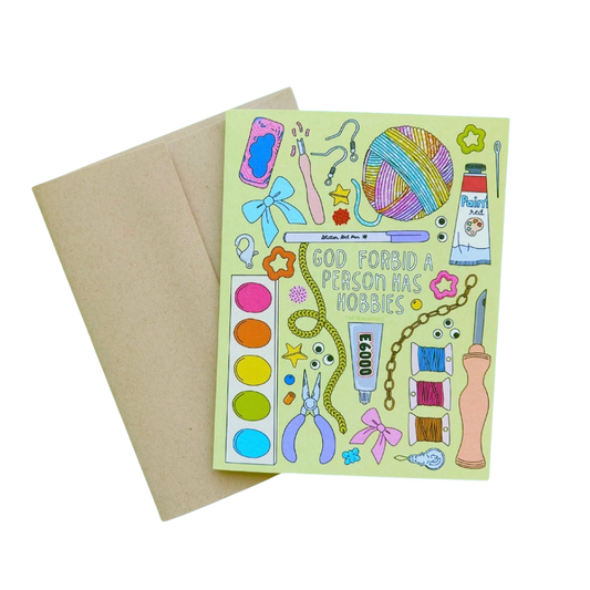 God Forbid A Person Has Hobbies Greeting Card
