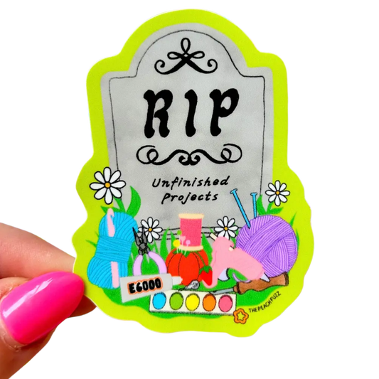 R.I.P. Unfinished Projects Sticker
