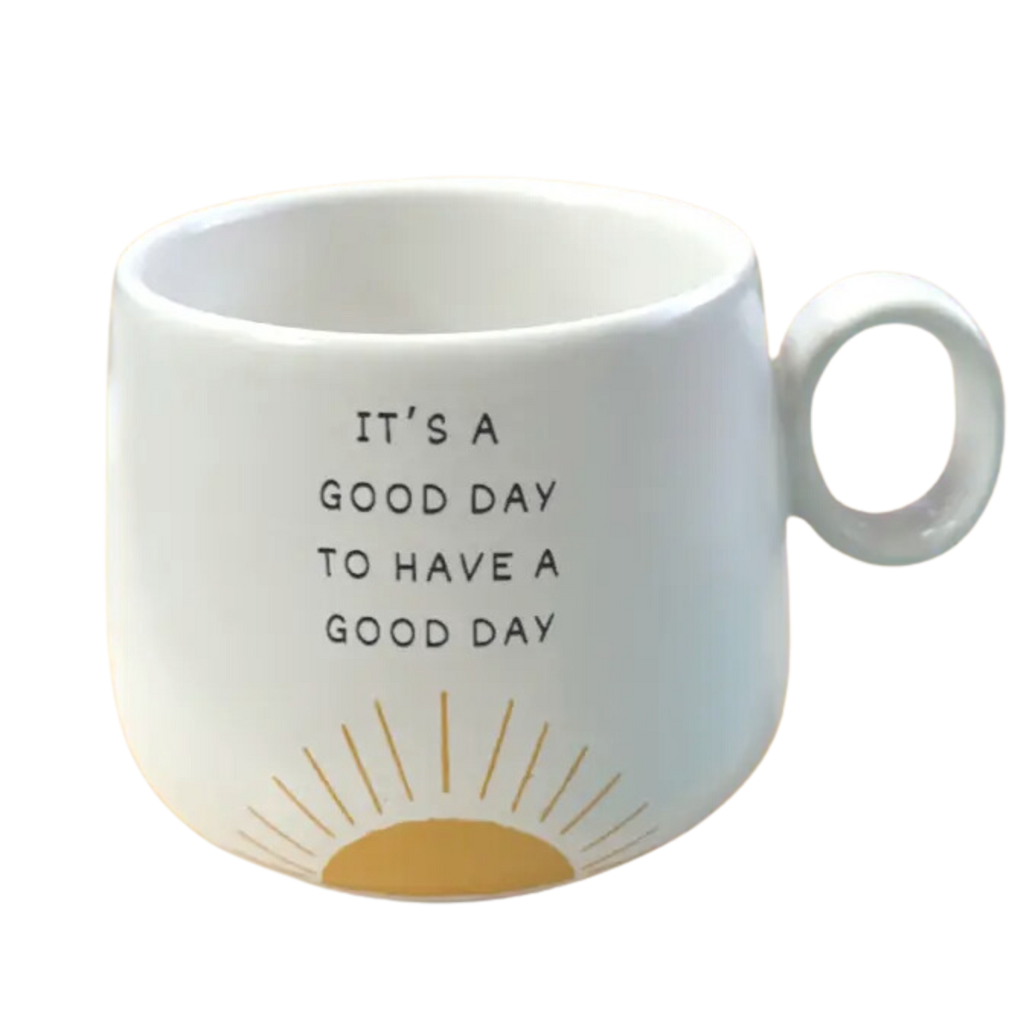 It Is A Good Day To Have A Good Day Cappuccino Mug