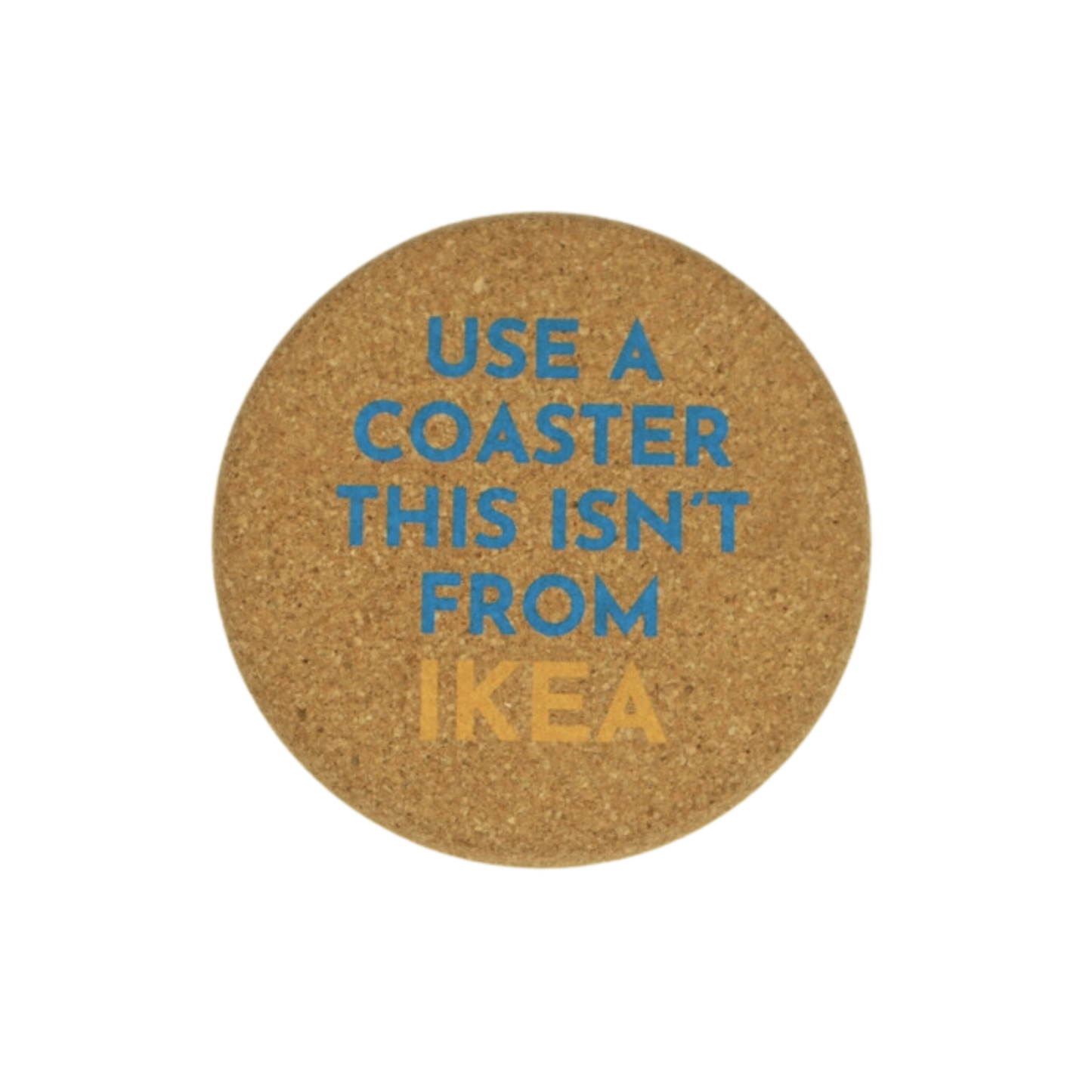 This Isn't From Ikea Cork Coaster