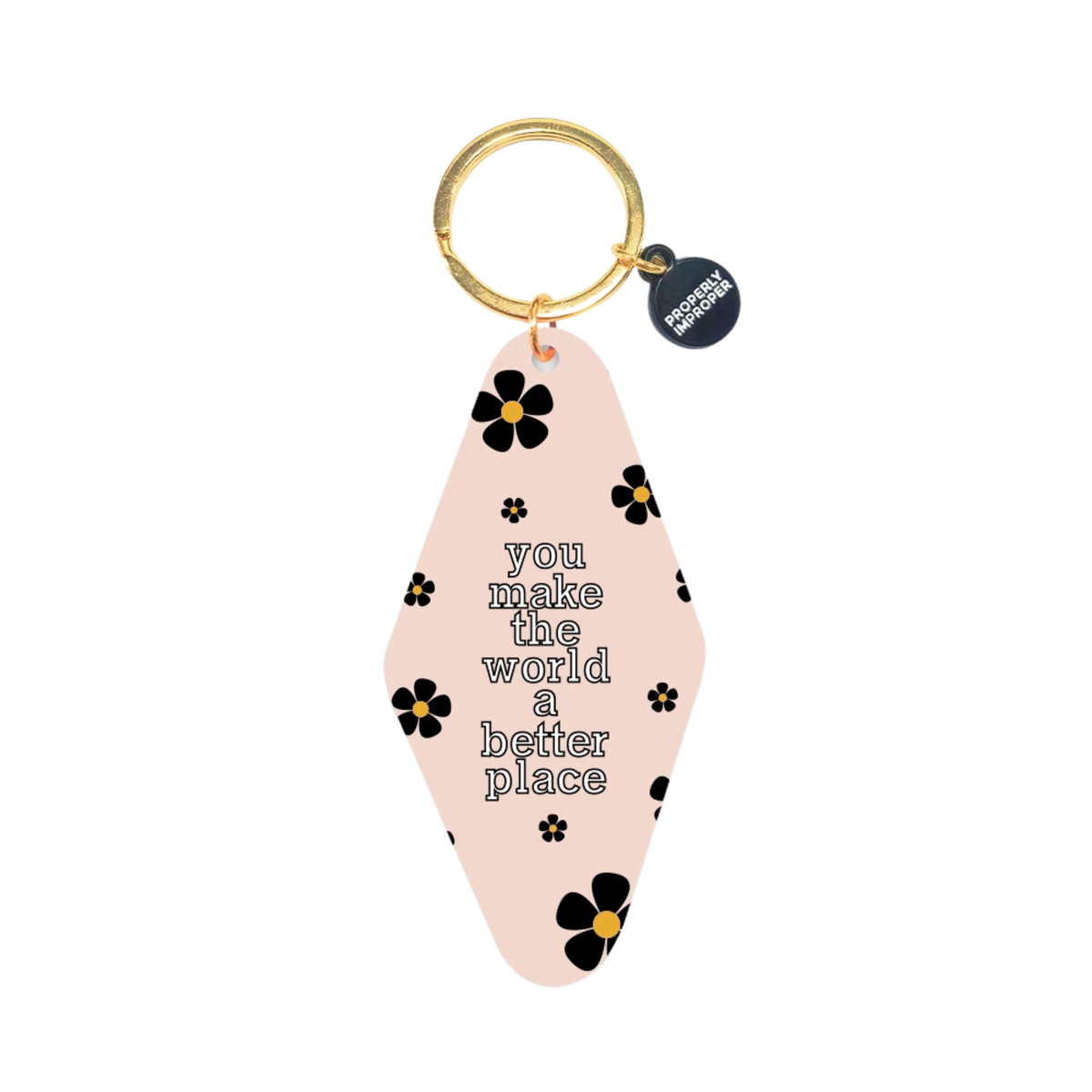 You Make The World A Better Place Motel Keychain