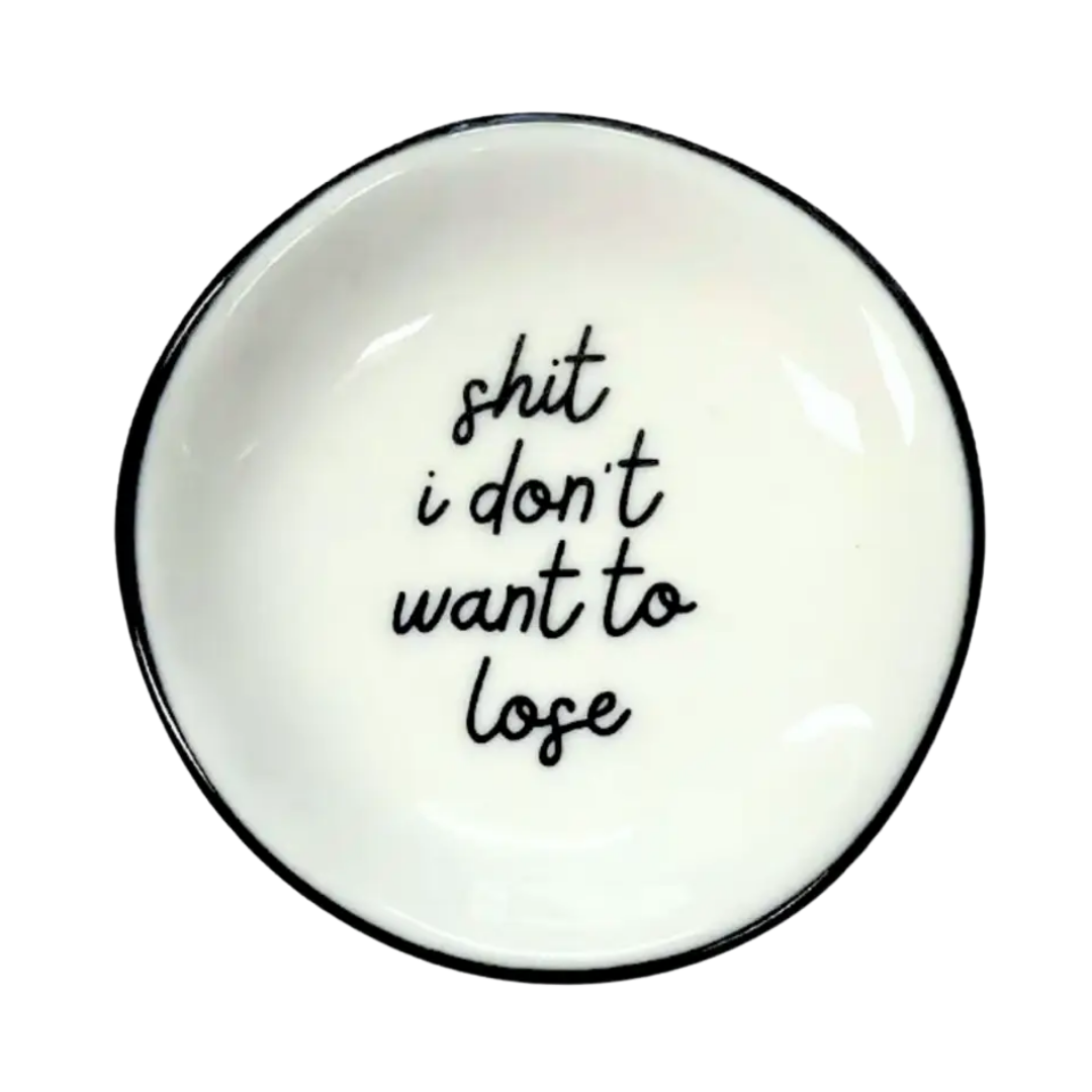 Shit I Don’t Want to Lose Ring Dish