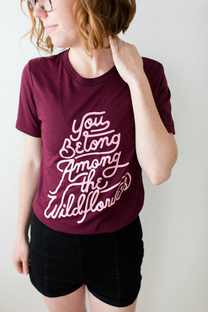 You Belong Among the Wildflowers