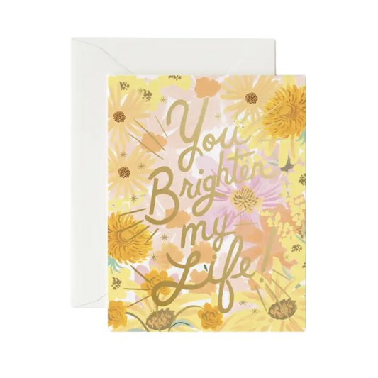 You Brighten My Life Card