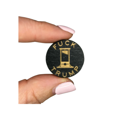 F*CK Trump Wooden Pins