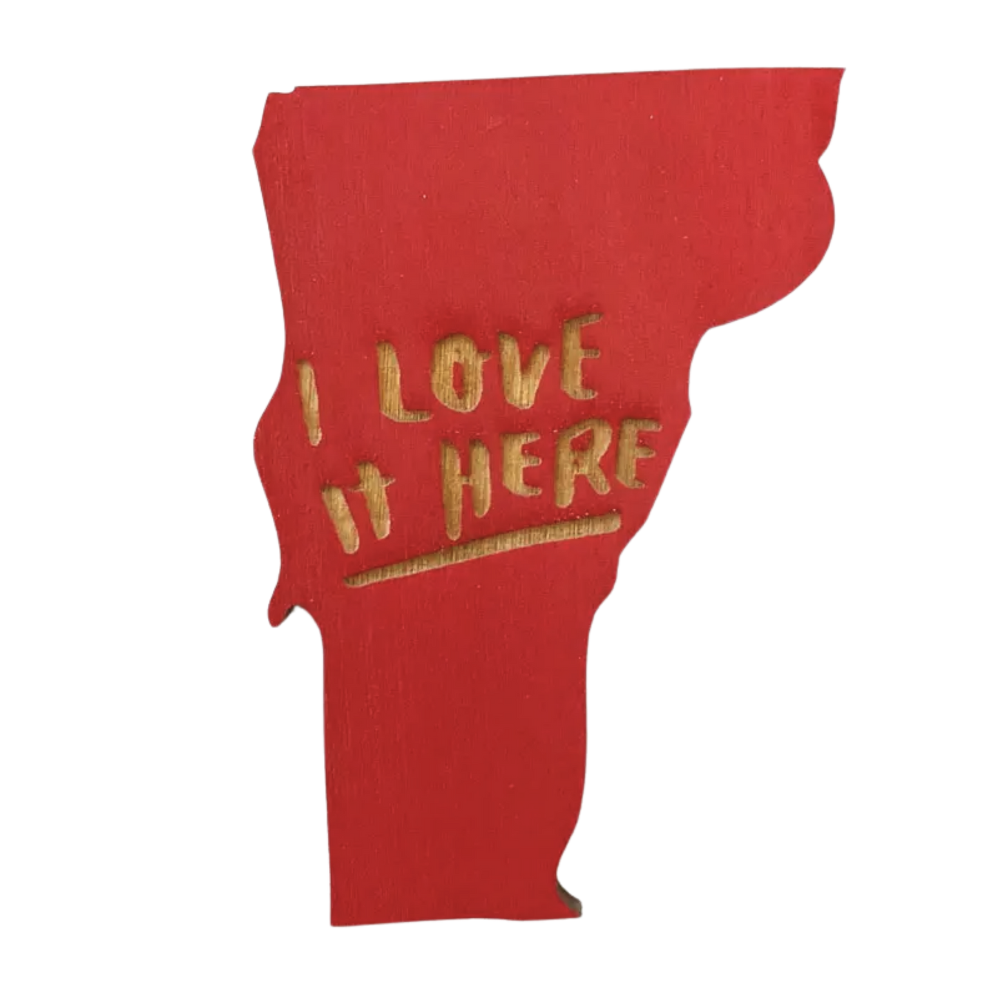I Love It Here Vermont Magnet