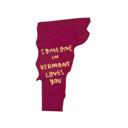 Someone In Vermont Loves You Magnet