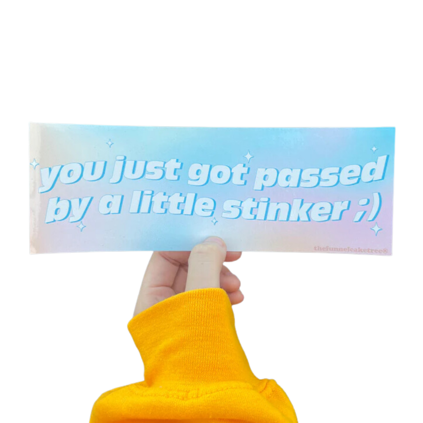 You just got passed by a little stinker bumper sticker