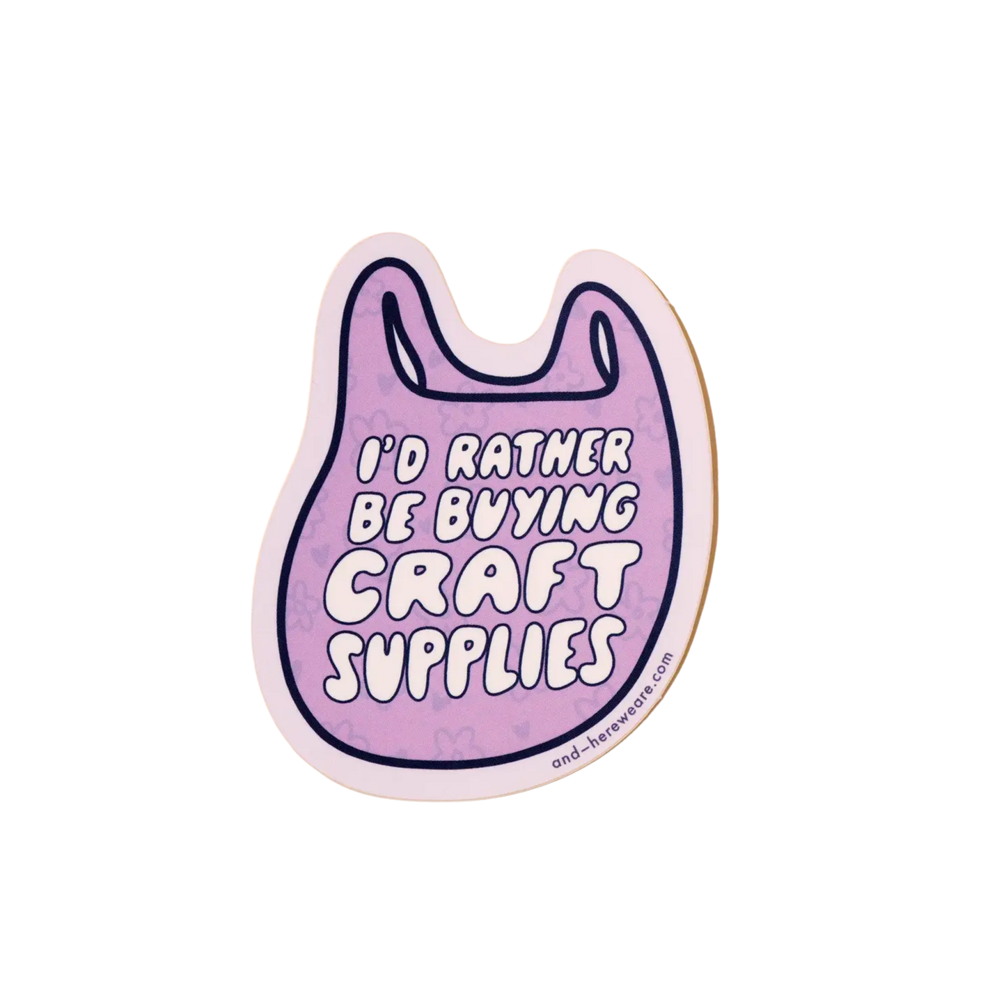 I'd Rather Be Buying Craft Supplies Vinyl Sticker