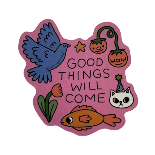 Good Things Will Come Sticker