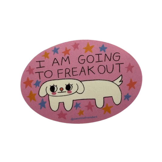 I Am Going To Freak Out Sticker