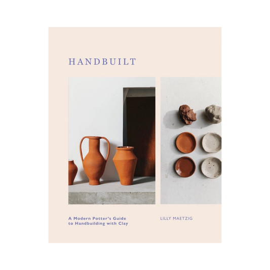 Handbuilt — A Modern Potters Guide to Handbuilding with Clay