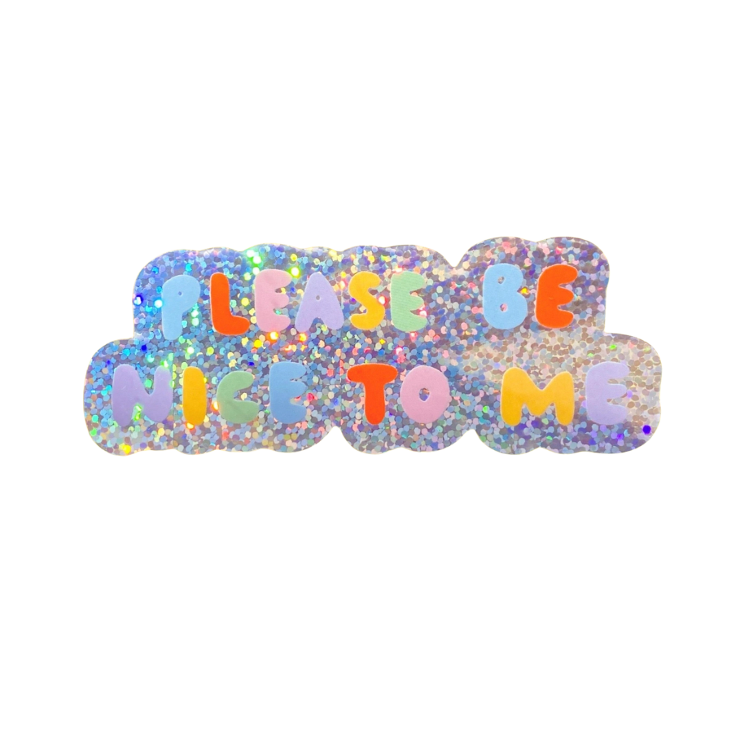 Please Be Nice to Me Sticker