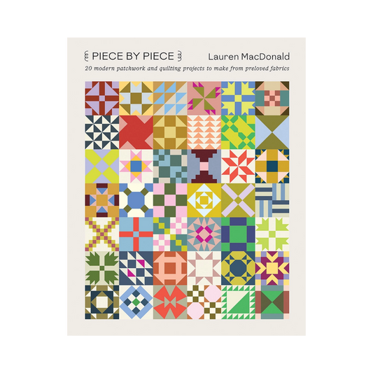 Piece by Piece: 20 Modern Patchwork and Quilting Projects
