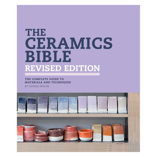 The Ceramics Bible - Revised Edition
