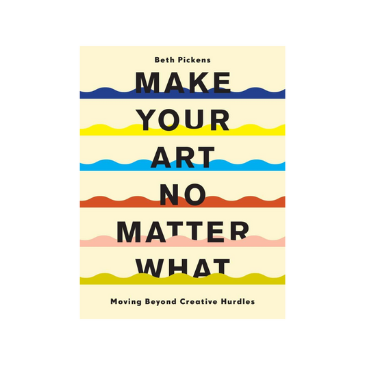 Make Your Art No Matter What