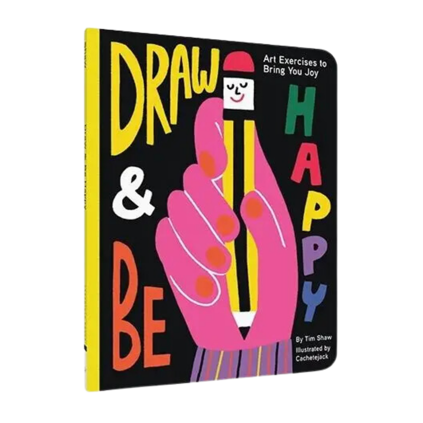 Draw and Be Happy: Art Exercises to Bring You Joy