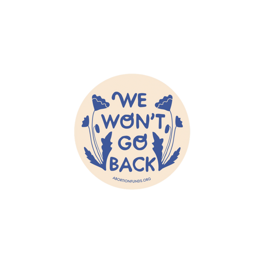 We Won't Go Back Sticker